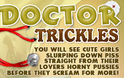 Doctor Trickles chicks pissing watesports golden shower